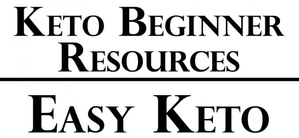 Keto Beginners Resources - Easy Keto Plan